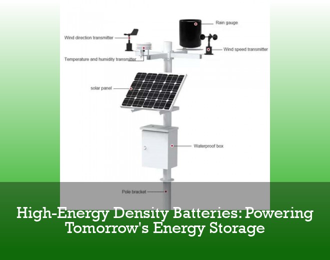 High-Energy Density Batteries: Powering Tomorrow's Energy Storage